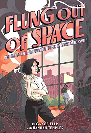Book Review: Flung Out of Space: Inspired by the Indecent Adventures of Patricia Highsmith by Grace Ellis and Hannah Templer | Opinions of a Wolf