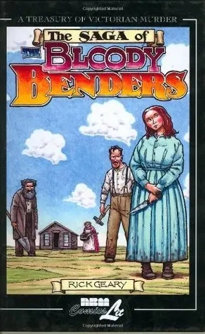Image of a book cover. A white woman stands in the foreground of a prairie holding a knife. Behind her is a white man holding a hammer. to his right is a white man with a beard holding a shovel. In the far background is an old white woman holding a cooking pot next to a small cabin. The title of the book - The Saga of the Bloody Benders is in red and orange across the top.
